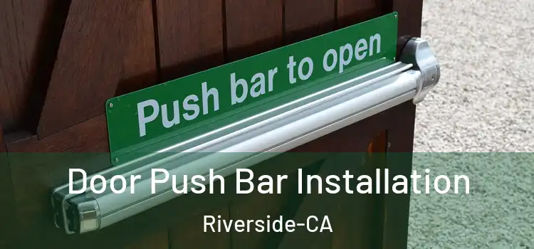  Door Push Bar Installation Riverside-CA